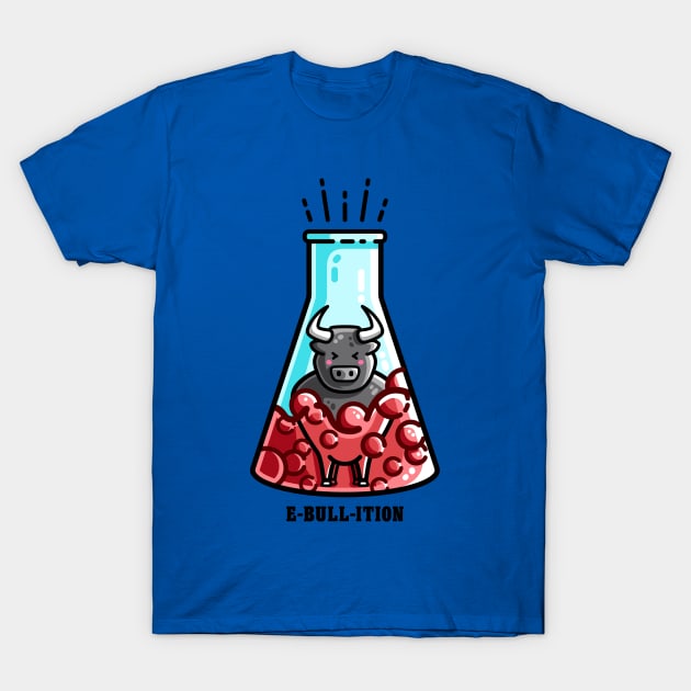 Ebullition Chemistry Pun T-Shirt by freeves